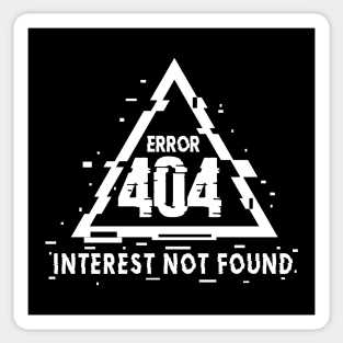 Error 404, Interest Not Found, Not Interested, Glitch Sticker